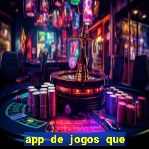 app de jogos que dao dinheiro de verdade